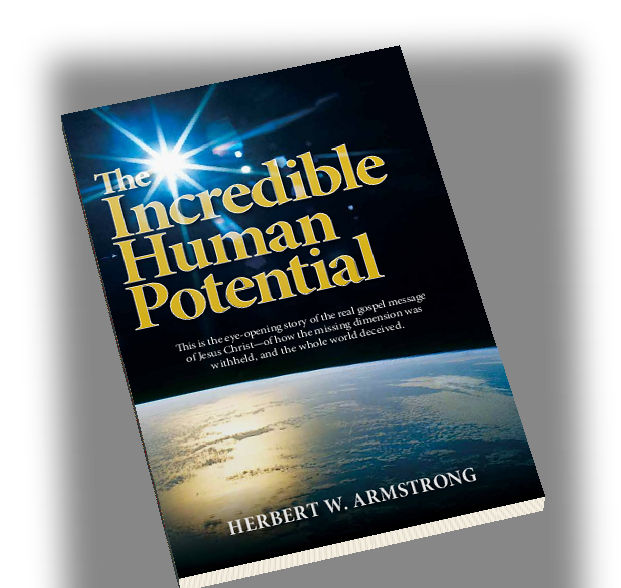 The Incredible Human Potential by Herbert W. Armstrong &mdash; free book