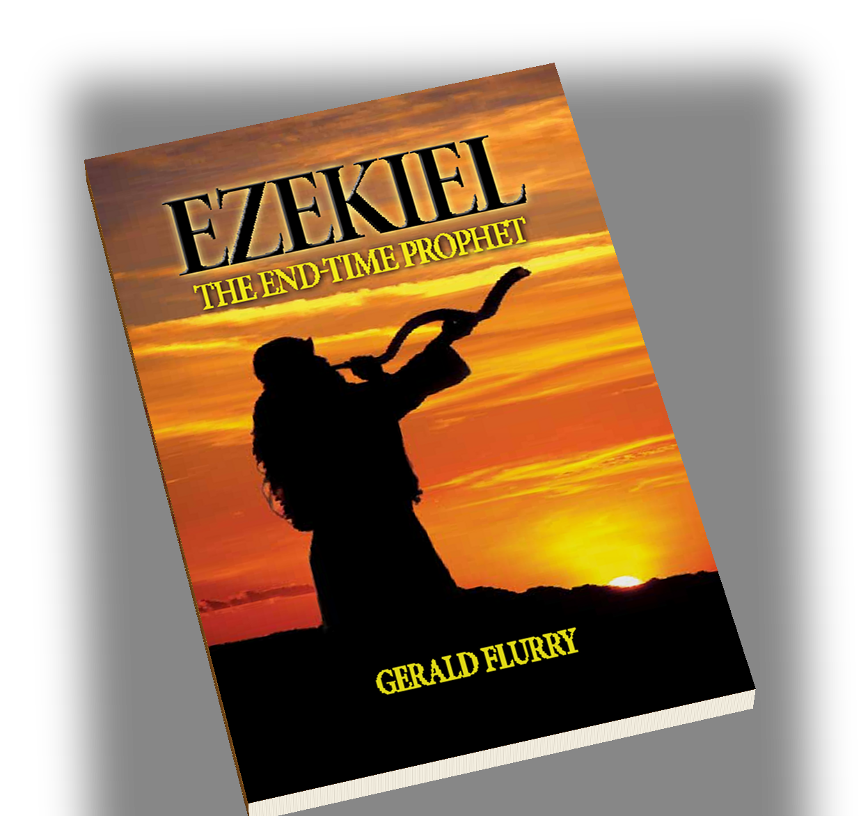 Ezekiel &mdash; The End-Time Prophet by Gerald Flurry