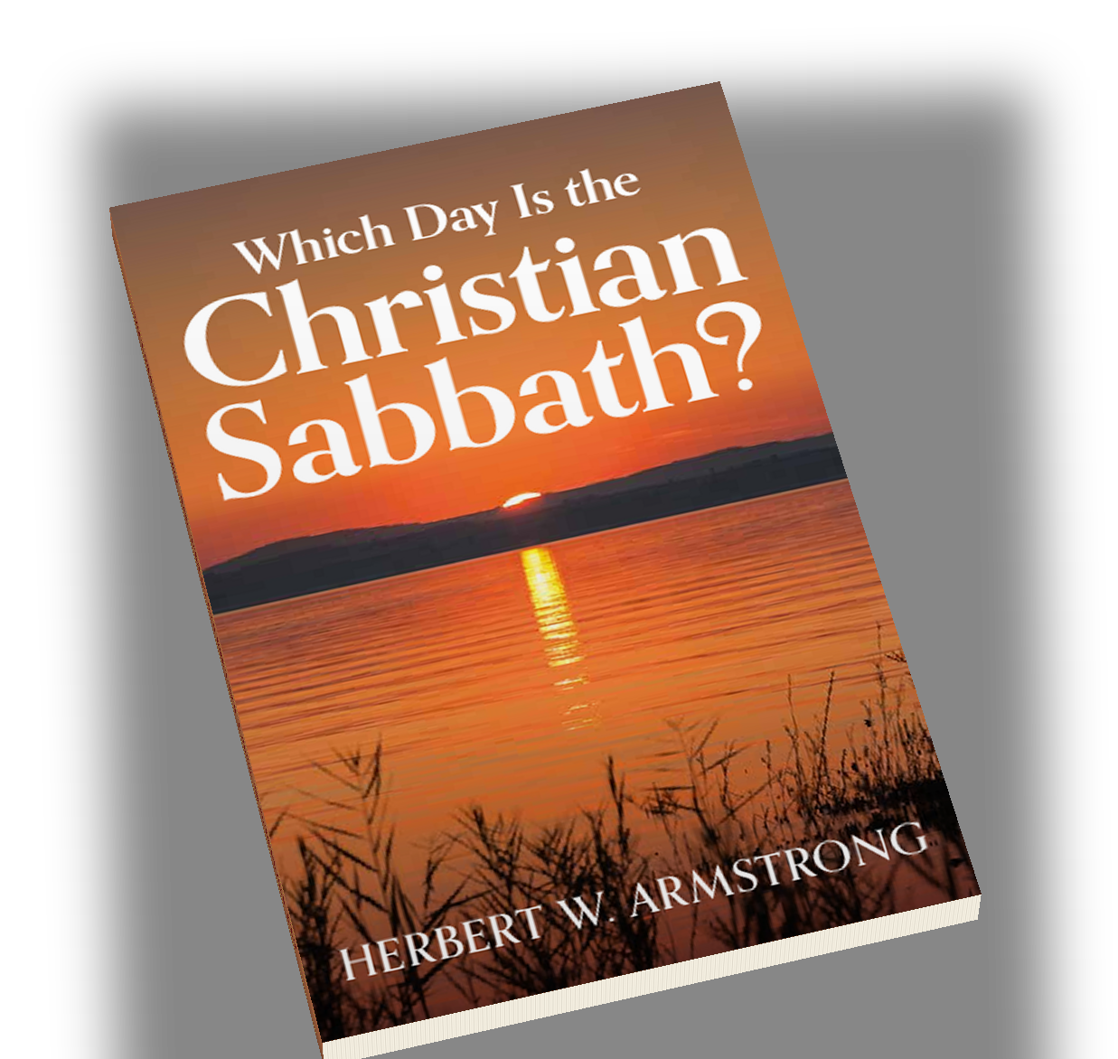 Which Day Is the Christian Sabbath? by Herbert W. Armstrong &mdash; free booklet